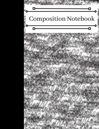 Composition Notebook: Classic Black & White Composition Notebook: Large Lined Note Paper for School, Notes and Writing All Things - Old School Style Marble Pattern