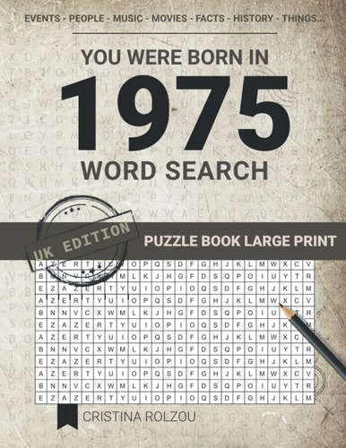 Born In 1975 Wordsearch Puzzle Book Large Print: Step Back In Time With This British Themed Wordsearch, 1975 UK Yearbook - Born in 1975 Word Search - Birthday Present / Gifts - UK Edition