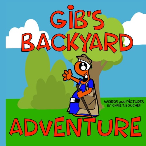 Gib's Backyard Adventure (Gib and his Advenutures)