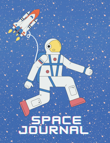 Lined Space Journal Notebook, Paperback, 8.5 X 11 inches: For all space lovers - teenage kids, boys & girls