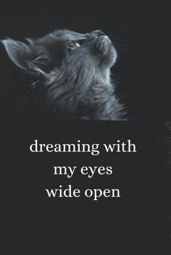Dreaming with my eyes wide open. Designer inspirational Journals for daily Thoughts, Notes and Self Expression. Ruled, Hardcover, 120Pages.