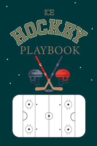 Ice Hockey Playbook: Ice Hockey Diagrams for Planning your Strategies