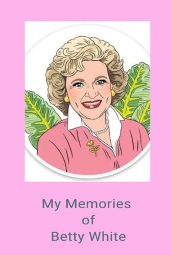 My Memories of Betty White
