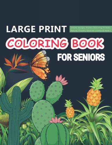 Simple and Easy Large Print Coloring Book for Adults and Seniors: Stimulates Memory Relief Stress and Promotes Relaxation: Makes an epic evergreen gift for any occasion