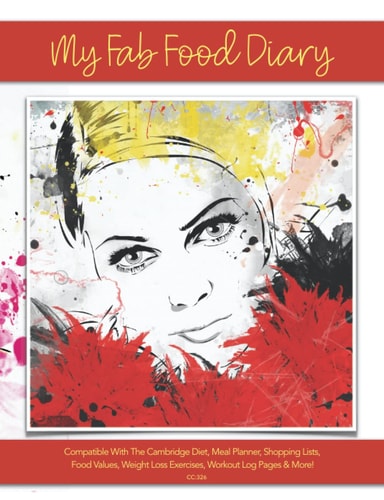 My Fab Food Diary - Compatible With The Cambridge Diet, Meal Planner, Shopping Lists, Food Values, Weight Loss Exercises, Workout Log Pages & More! - CC:326