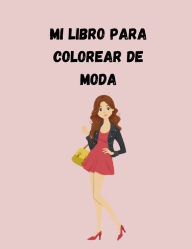 Mi libro para colorear de moda: 40 motivos de moda para niños para colorear para jóvenes y mayores (Spanish Edition)
