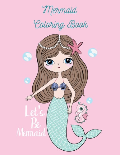Mermaid coloring book for girls: Fun Children's Coloring Book for Girls with 42 Adorable Mermaid Pages Age 4-8