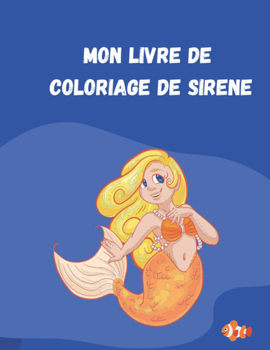 Mon livre de coloriage de sirène: 34 motifs de sirène adaptés aux enfants à colorier pour petits et grands (French Edition)