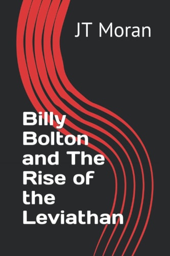 Billy Bolton and The Rise of the Leviathan (Billy Bolton Vs The Universe)