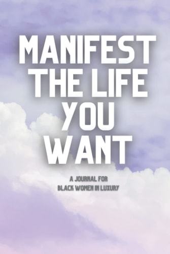 Manifestation Notebook For Black Women 6x9 Lined Paper: Manifest The Life You Want