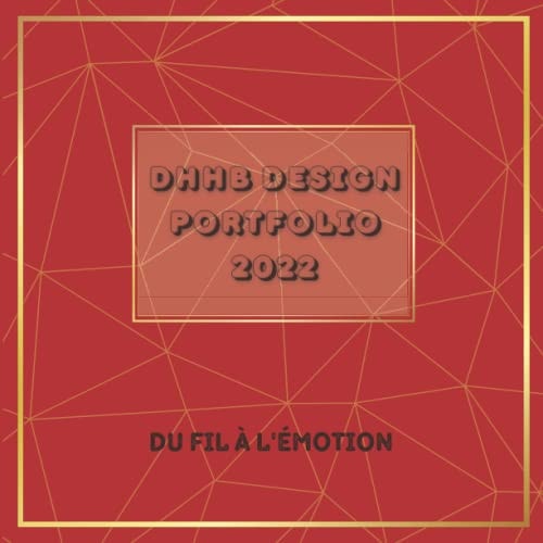DHHB DESIGN PORTFOLIO 2022: Du fil à l'émotion (French Edition)