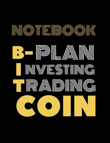 NOTEBOOK B-PLAN INVESTING & TRADING COIN: Lined Paper Page and 5x5 Quad Graph Paper Page Journal Cryptocurrency Wallet.