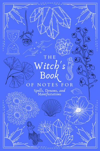 The Witch's Book of Notes for Spells, Dreams, and Manifestations: A Paperback Notebook Journal Lined with Prompts