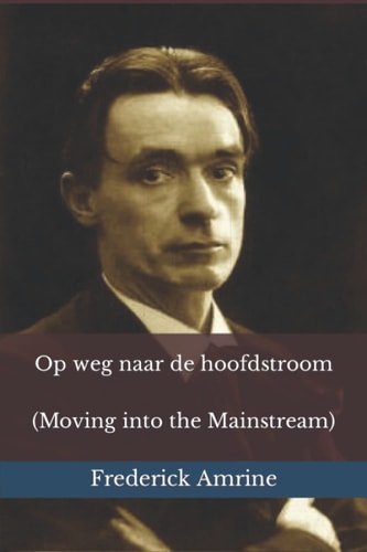 Op weg naar de hoofdstroom: (Moving into the Mainstream) (Dutch Edition)