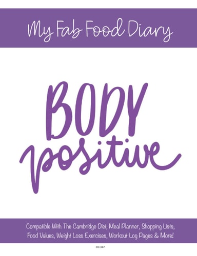 My Fab Food Diary - Compatible With The Cambridge Diet, Meal Planner, Shopping Lists, Food Values, Weight Loss Exercises, Workout Log Pages & More! - CC:347