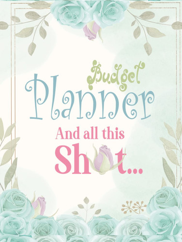 Budget Planner & Expense Tracker: Financial Planner Organizer Budget Book | 12 Undated Months with Funny Sarcastic Quotes