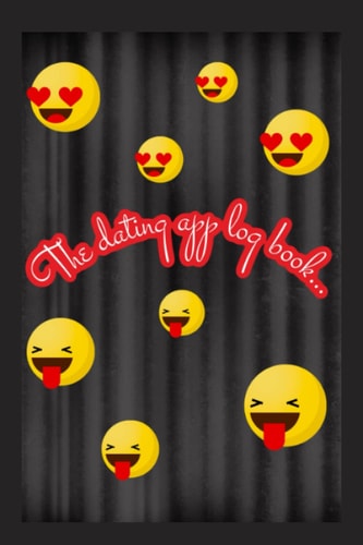 The Dating App Log Book: A notebook for logging your favourite dates or not so favourites