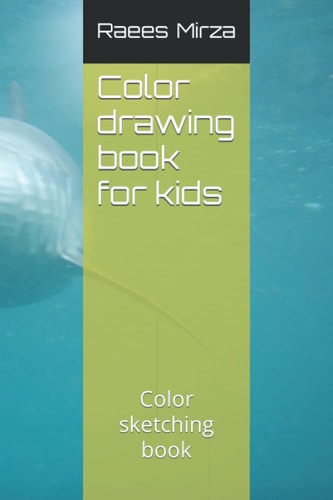 Color drawing book for kids: Color sketching book