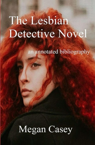 The Lesbian Detective Novel: an annotated bibliography