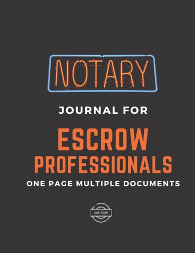 Notary Journal for Escrow Professionals/Title Companies: Time Saving One Entry Multiple Documents: Single Signing View notary Journal, Notary Log Book, journal of notarial acts