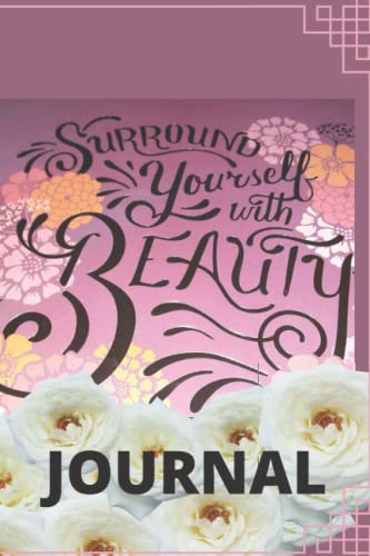 SURROUND YOURSELF WITH BEAUTY
