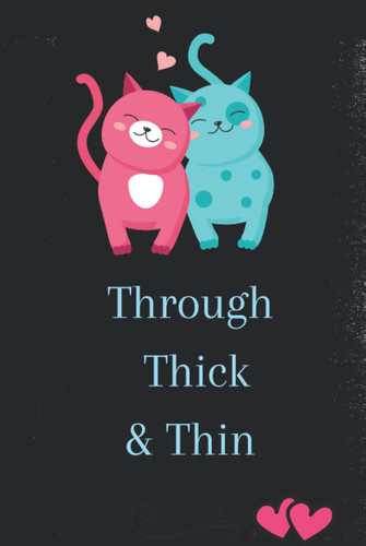Love is My Language... Through Thick & Thin...Designer Inspirational Writing Journals For Lovers...For Daily Thoughts, Notes and Self Expression. Live a Healthy and Happy Life.