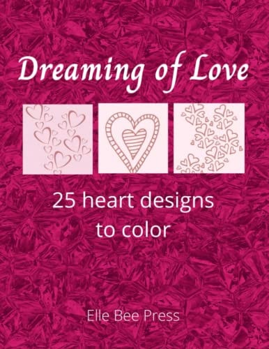 Dreaming of Love Coloring Book: My Book to Dream of Love