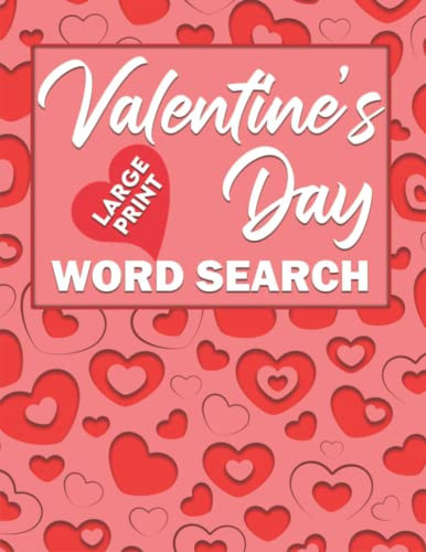 Valentine's Day Word Search Large Print: Valentine Themed Word Find Puzzle Book for Adults and Teens