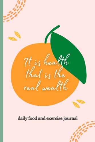 Daily food and exercise journal: 90 Days Meal and Activity Tracker with Prompts | Motivational Daily Fitness Log Book and Planner