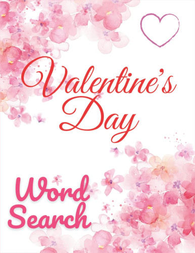 Valentine's Day Word Search Large Print: Valentine Word Find Puzzle Book for Adult ,Seniors ,Teens , Valentine's Day Themed Words
