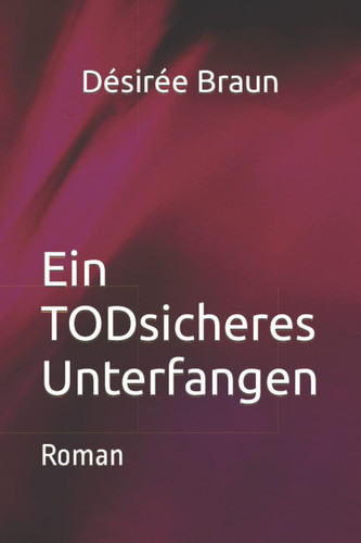 Ein TODsicheres Unterfangen Roman