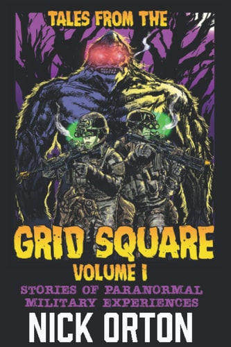 Tales from the Grid Square: Stories of Paranormal Military Experiences