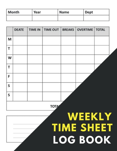 Weekly Time Sheet Log Book: Time Sheets For Employees Weekly - Work Hours Logbook Track Billable Time For Jobs And Projects - Weekly Work Hours ... For Simple Employee - 8.5" x 11" 120 Pages
