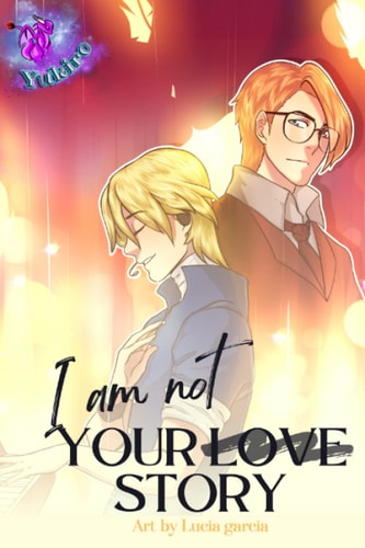 I Am Not Your Love Story