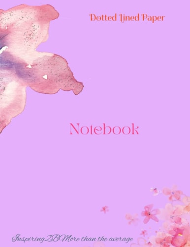 Notebook: Dotted Line Paper: Inspiring2BMore than the average