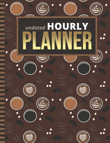 Undated Hourly Planner And 200-Page College-Ruled Notebook: 8.5x11 53-Week Non-Dated Weekly Daily Diary / 5AM - 10PM in 30 Minute Interval / With To ... Coffee Cup Bean Cappuccino - Art Pattern