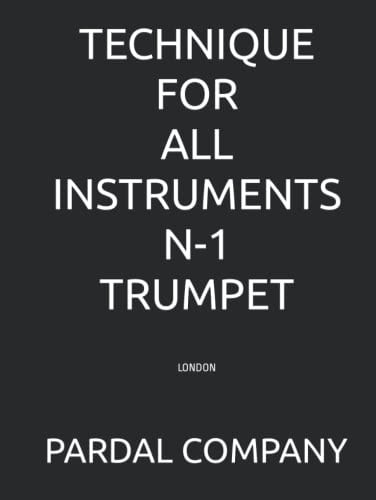 TECHNIQUE FOR ALL INSTRUMENTS N-1 TRUMPET: LONDON (TECHNIQUE FOR ALL INSTRUMENTS TRUMPET LONDON)