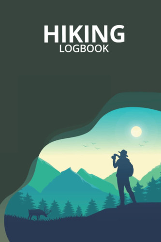 Hiking Logbook For Hikers In Cool Environment: Cool Environmental Hiking Journal With Prompts To Write In Sunset Trail Log Book and Hikers Journal in Travel Size Gift