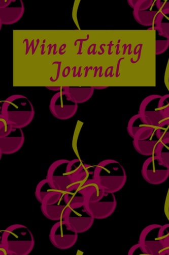 Wine Tasting Journal: A Companion Notebook for Wine Lovers