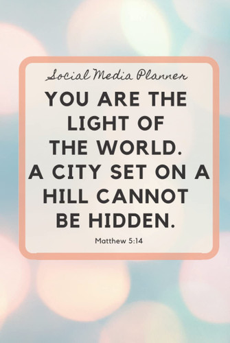 You are the light - Social Media Planner: Matthew 5:14
