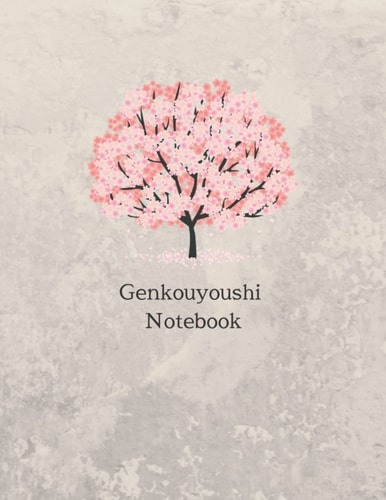 Genkouyoushi Notebook: Japanese Kanji Practice Notebook - Writing Practice for Kanji Characters and Kana Scripts Workbook
