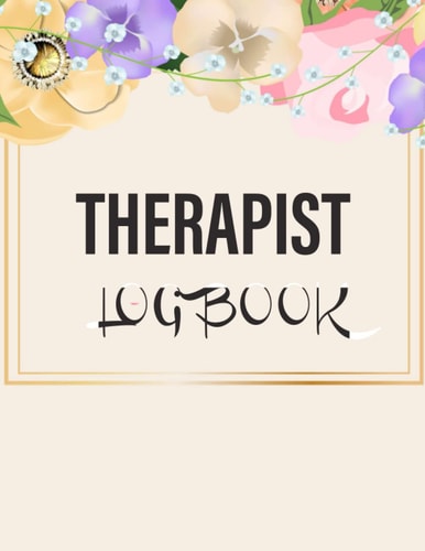 Therapist Log Book: Notebook Notetaking - Record Session, Appoitments, Treatment Plans, Therapy Log Interventions & Planner For adult