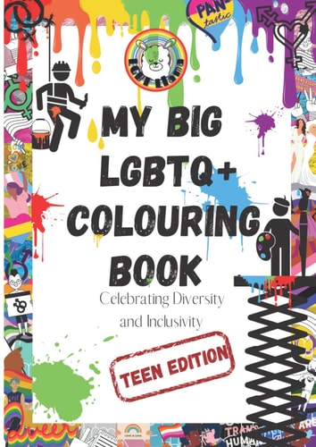 My Big LGBTQ+ Colouring Book Teen Edition: Celebrating Diversity and Inclusivity (LGBT Llama Colouring and Activity Books)