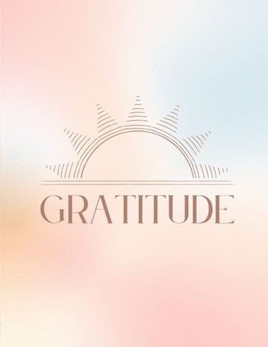 Gratitude Journal: 30 Days of Guided Gratitude Prompts