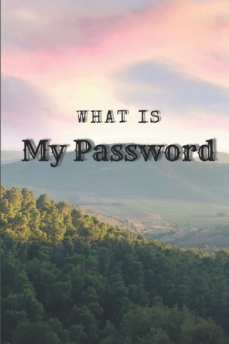What Is My Password? Password Log Book [6"x9"] With Alphabetical Tabs, Private Information Keeper: Password Journal for Home or Office
