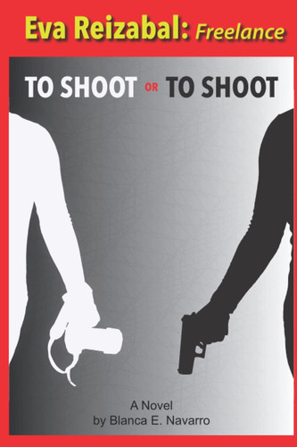 To Shoot Or To Shoot Eva Reizabal: Freelance
