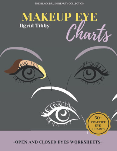 Makeup Artist Eye Charts (The Black Brush Beauty Collection) Blank Makeup Face Chart Worksheets for Makeup Loversand teens to Organize and Plan their ... and Closed Eyes | 8.5 x 11 Inches | 100 pages