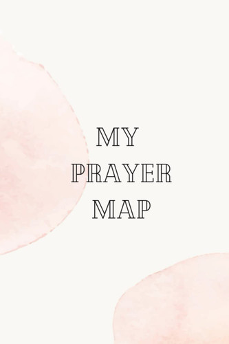 My prayer map journal notebook: cute pray journal for women , 120 pages
