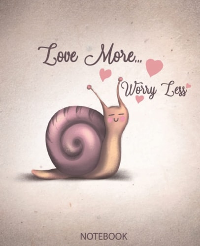 Love more worry less Notebook: Cute lined notebook/Motivational journal gift for loved ones, valentine's day 2022 birthday etc 120 pages 7.5x9.25