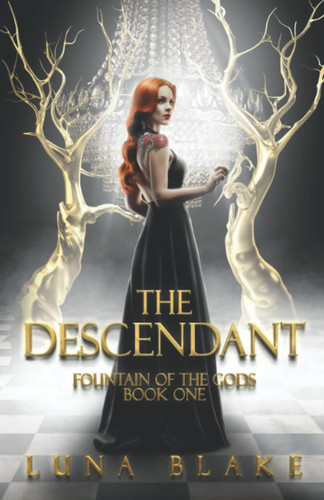 The Descendant: Fountain of The Gods Book One, A Paranormal Why Choose Romance
